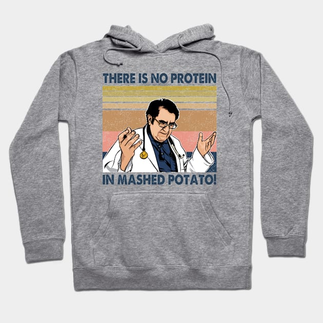 Vintage There Is No Protein In Mashed Potato Dr Younan Nowzaradan Hoodie by Ahana Hilenz